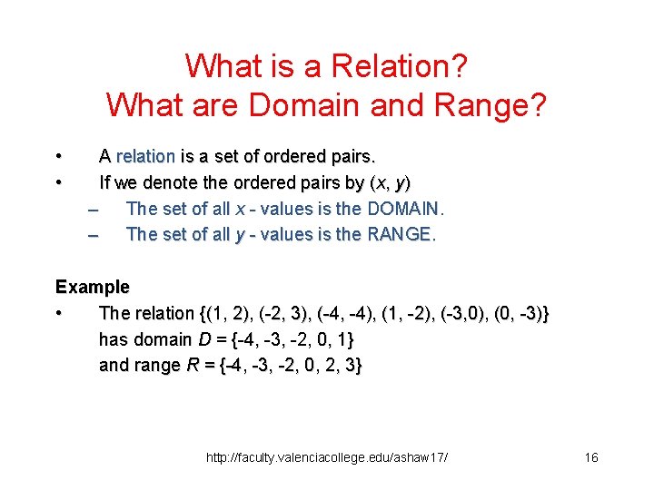 What is a Relation? What are Domain and Range? • • A relation is