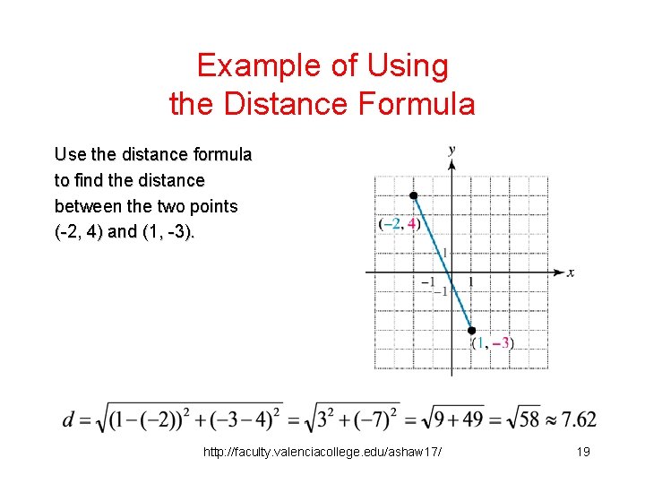 Example of Using the Distance Formula Use the distance formula to find the distance