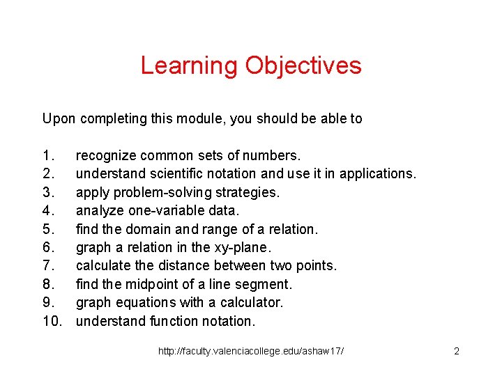 Learning Objectives Upon completing this module, you should be able to 1. 2. 3.