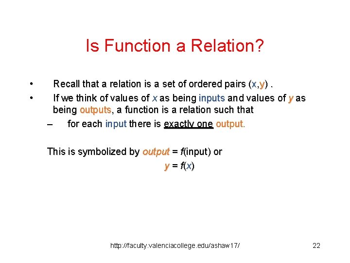 Is Function a Relation? • • Recall that a relation is a set of