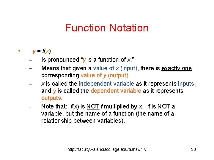 Function Notation • y = f(x) – Is pronounced “y is a function of