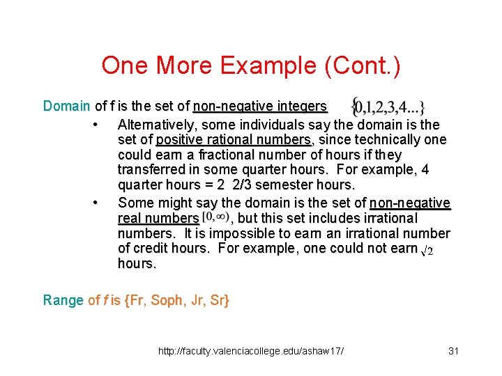 One More Example (Cont. ) Domain of f is the set of non-negative integers