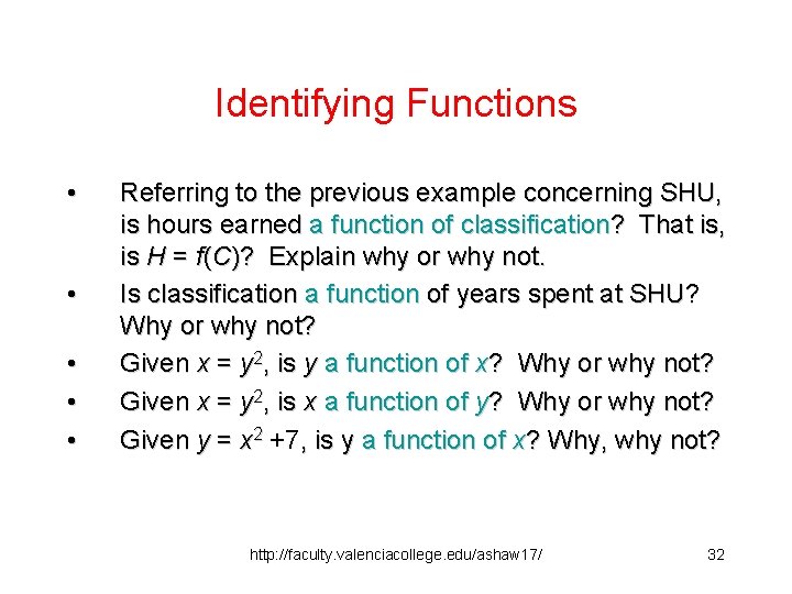 Identifying Functions • • • Referring to the previous example concerning SHU, is hours