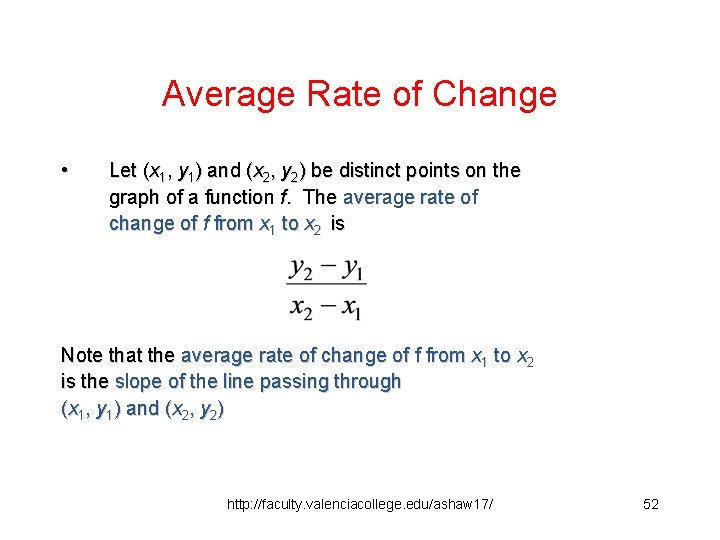 Average Rate of Change • Let (x 1, y 1) and (x 2, y