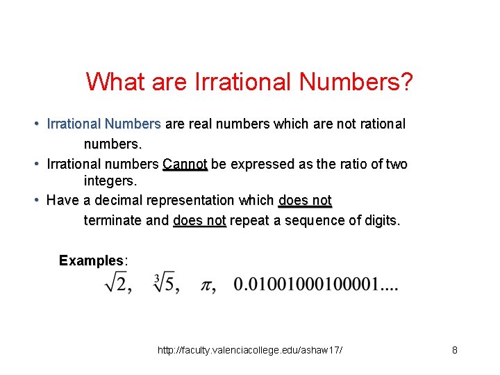 What are Irrational Numbers? • Irrational Numbers are real numbers which are not rational
