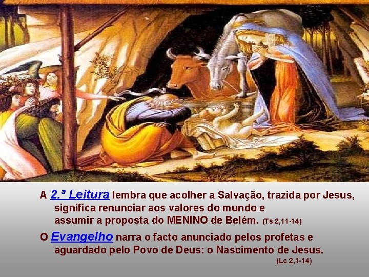 A 2. ª Leitura lembra que acolher a Salvação, trazida por Jesus, significa renunciar