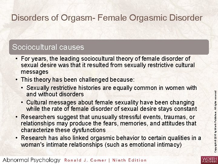 Disorders of Orgasm- Female Orgasmic Disorder • For years, the leading sociocultural theory of