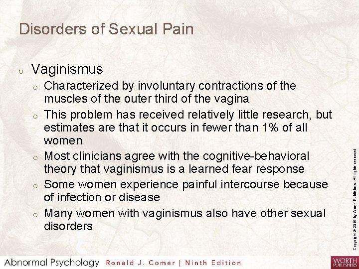 Disorders of Sexual Pain Vaginismus o o o Characterized by involuntary contractions of the