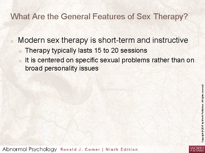 What Are the General Features of Sex Therapy? Modern sex therapy is short-term and