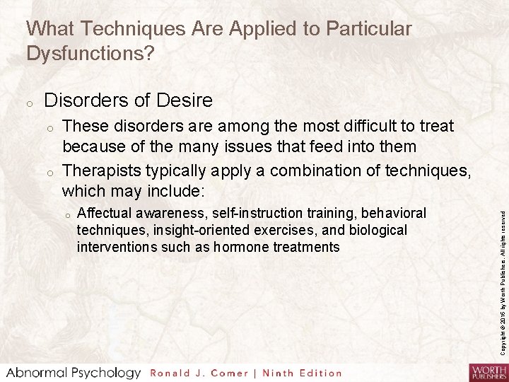 What Techniques Are Applied to Particular Dysfunctions? Disorders of Desire o o These disorders