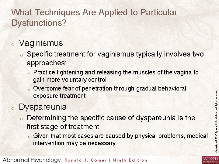 What Techniques Are Applied to Particular Dysfunctions? Vaginismus o Specific treatment for vaginismus typically