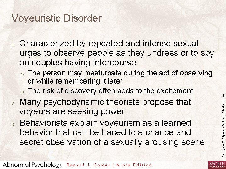 Voyeuristic Disorder Characterized by repeated and intense sexual urges to observe people as they