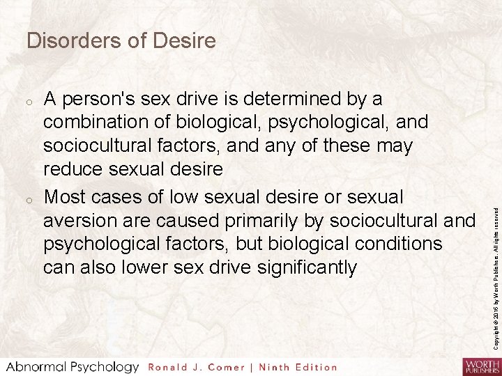 o o A person's sex drive is determined by a combination of biological, psychological,