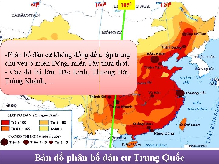 800 1050 1200 -Phân bố dân cư không đồng đều, tập trung chủ yếu