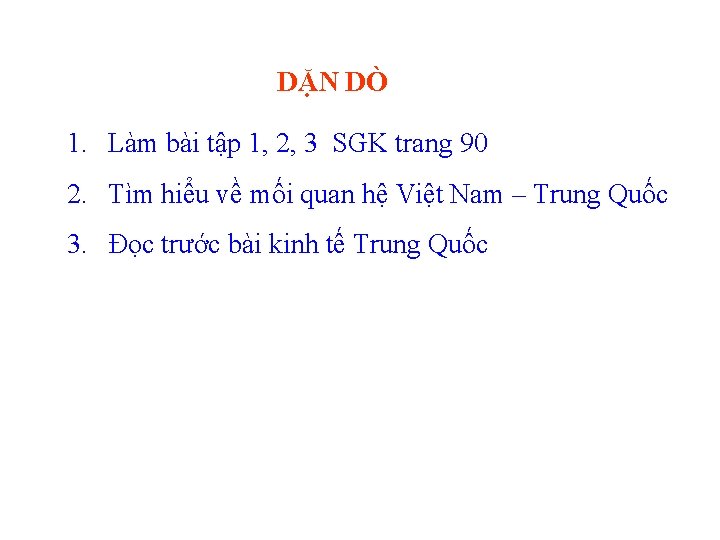 DẶN DÒ 1. Làm bài tập 1, 2, 3 SGK trang 90 2. Tìm