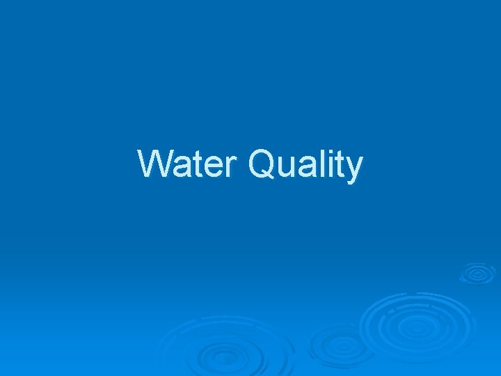 Water Quality 