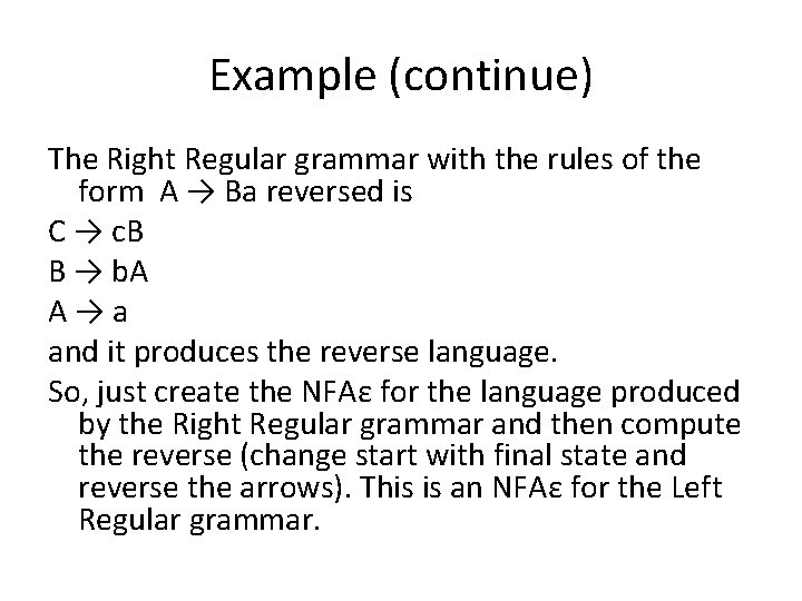 Example (continue) The Right Regular grammar with the rules of the form A →