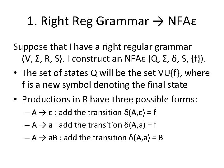 1. Right Reg Grammar → NFAε Suppose that I have a right regular grammar