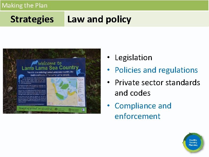 Making the Plan Strategies Law and policy • Legislation • Policies and regulations •