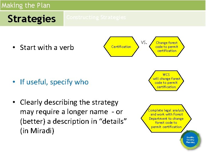 Making the Plan Strategies Constructing Strategies • Start with a verb Certification • If