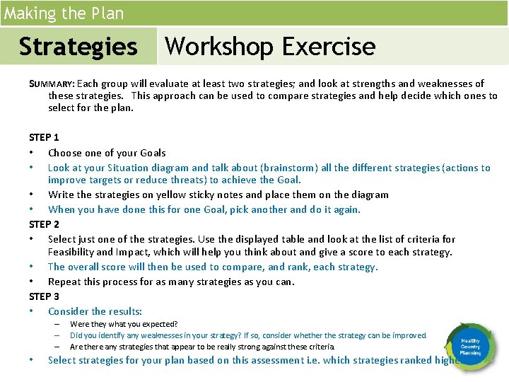 Making the Plan Strategies Workshop Exercise SUMMARY: Each group will evaluate at least two