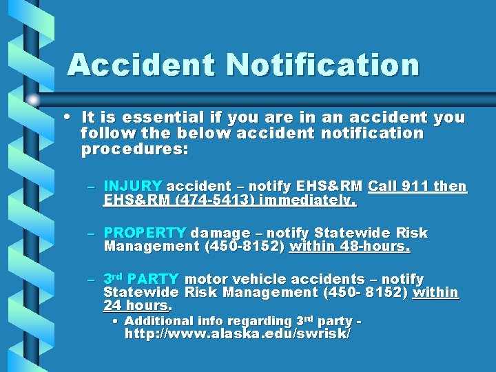 Accident Notification • It is essential if you are in an accident you follow