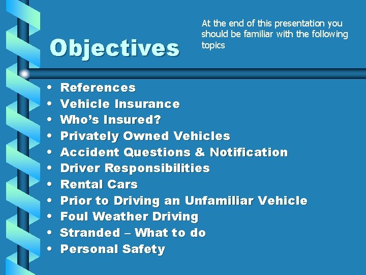 Objectives • • • At the end of this presentation you should be familiar