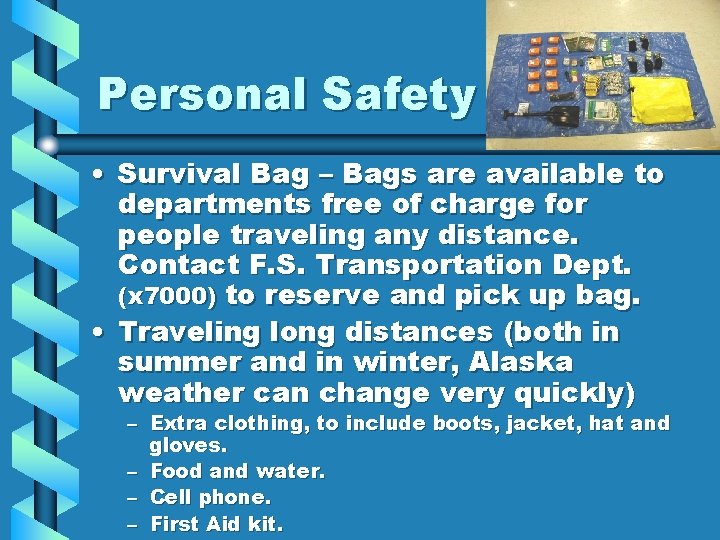 Personal Safety • Survival Bag – Bags are available to departments free of charge