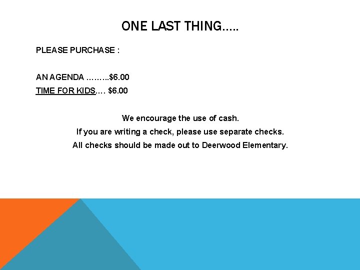 ONE LAST THING…. . PLEASE PURCHASE : AN AGENDA ……. . . $6. 00