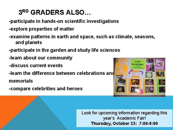 3 RD GRADERS ALSO… -participate in hands-on scientific investigations -explore properties of matter -examine