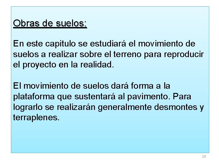 Obras de suelos: En este capitulo se estudiará el movimiento de suelos a realizar