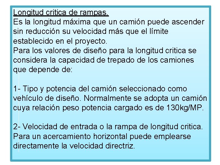 Longitud critica de rampas. Es la longitud máxima que un camión puede ascender sin