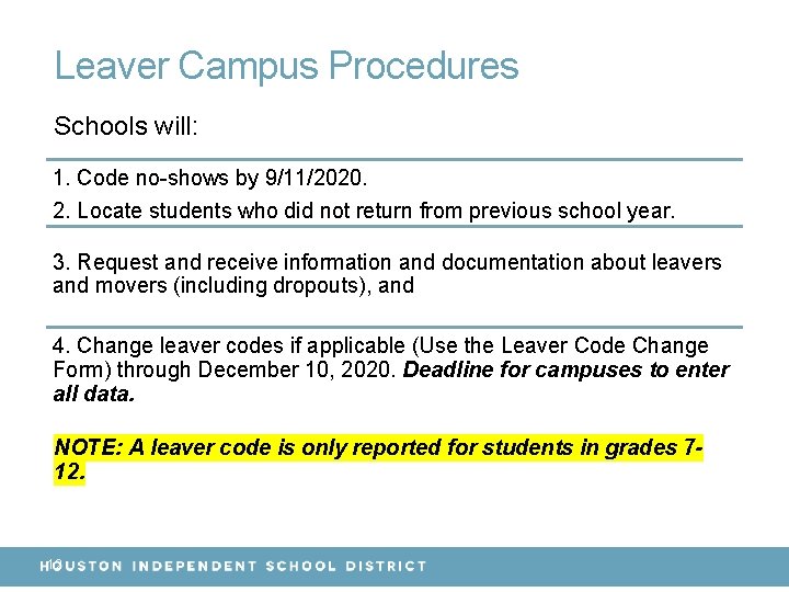 Leaver Campus Procedures Schools will: 1. Code no-shows by 9/11/2020. 2. Locate students who