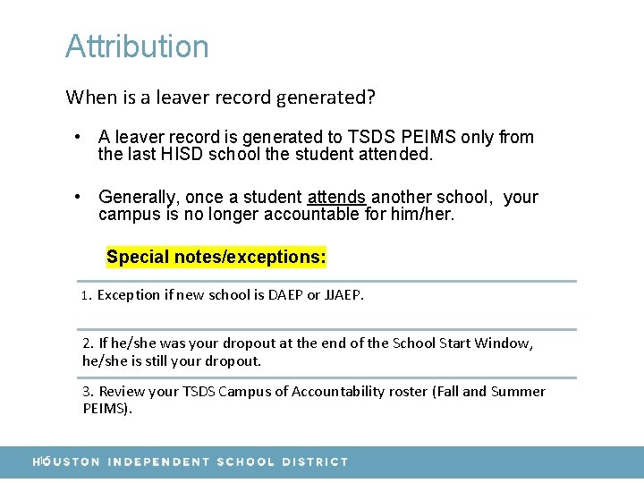 Attribution When is a leaver record generated? • A leaver record is generated to