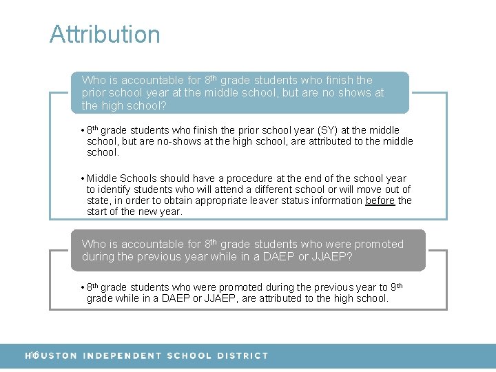 Attribution Who is accountable for 8 th grade students who finish the prior school