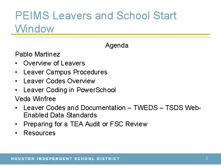 PEIMS Leavers and School Start Window Agenda Pablo Martinez • Overview of Leavers •