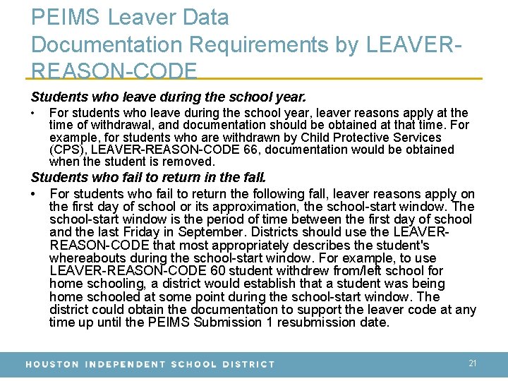 PEIMS Leaver Data Documentation Requirements by LEAVERREASON-CODE Students who leave during the school year.