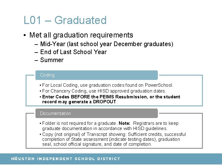 L 01 – Graduated • Met all graduation requirements – Mid-Year (last school year