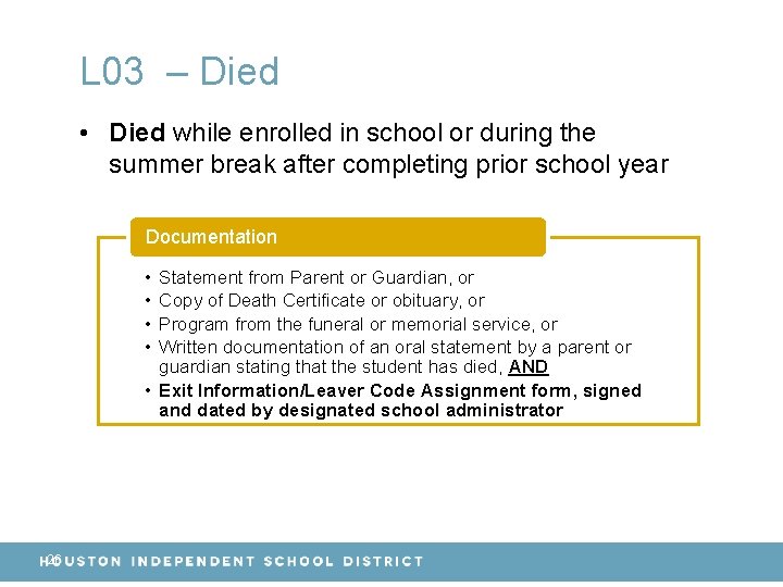 L 03 – Died • Died while enrolled in school or during the summer