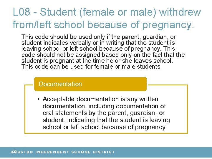 L 08 - Student (female or male) withdrew from/left school because of pregnancy. This