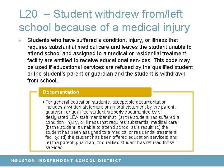 L 20 – Student withdrew from/left school because of a medical injury • Students