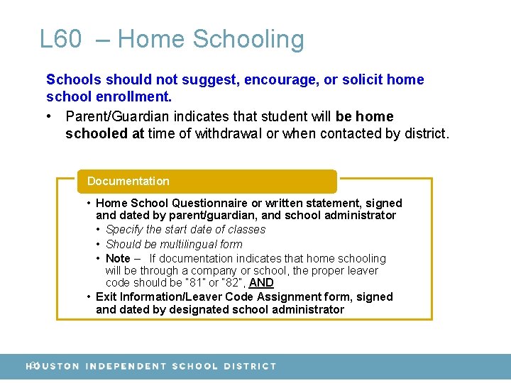 L 60 – Home Schooling Schools should not suggest, encourage, or solicit home school