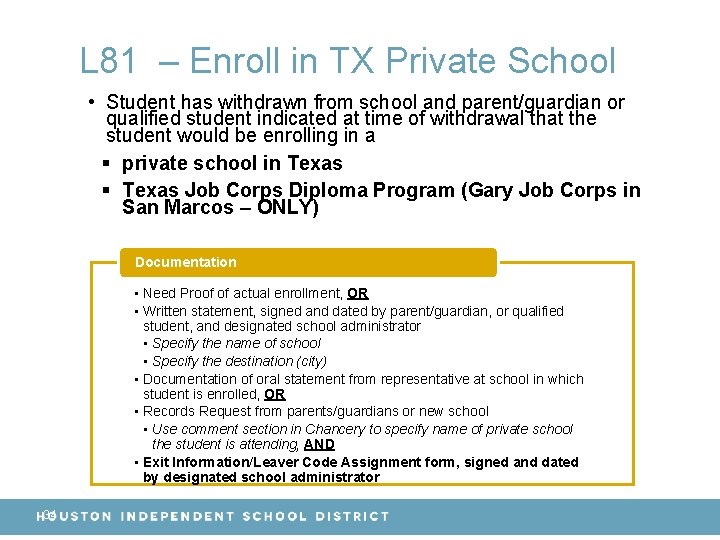 L 81 – Enroll in TX Private School • Student has withdrawn from school