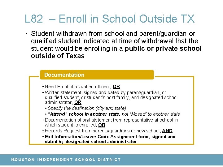 L 82 – Enroll in School Outside TX • Student withdrawn from school and