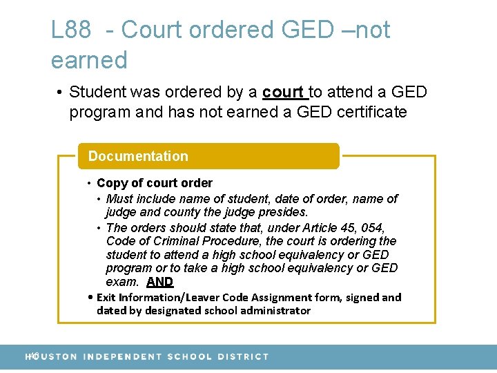 L 88 - Court ordered GED –not earned • Student was ordered by a