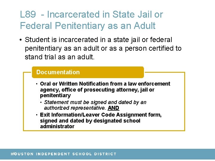 L 89 - Incarcerated in State Jail or Federal Penitentiary as an Adult •