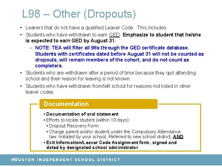 L 98 – Other (Dropouts) • Leavers that do not have a qualified Leaver