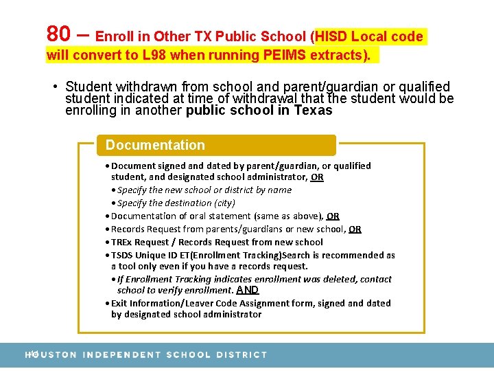80 – Enroll in Other TX Public School (HISD Local code will convert to