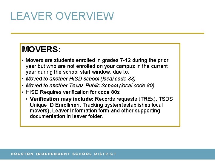 LEAVER OVERVIEW MOVERS: • Movers are students enrolled in grades 7 -12 during the