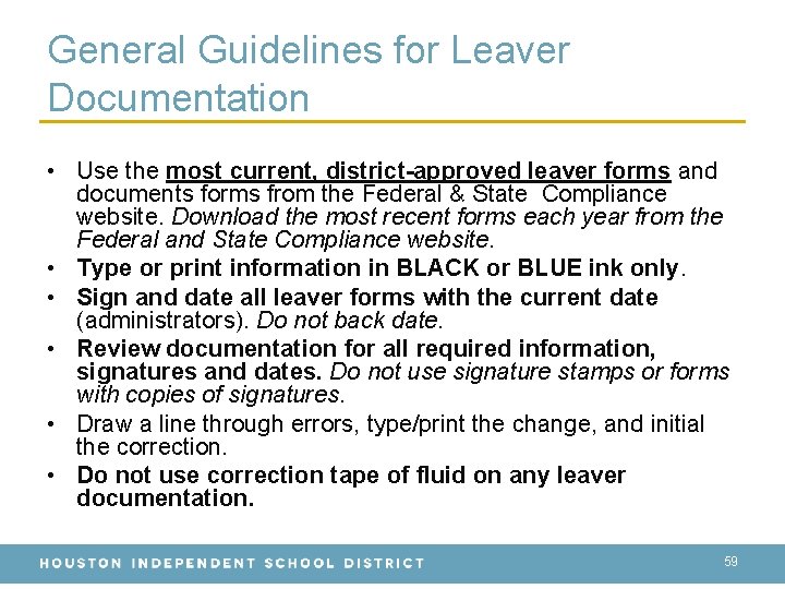 General Guidelines for Leaver Documentation • Use the most current, district-approved leaver forms and
